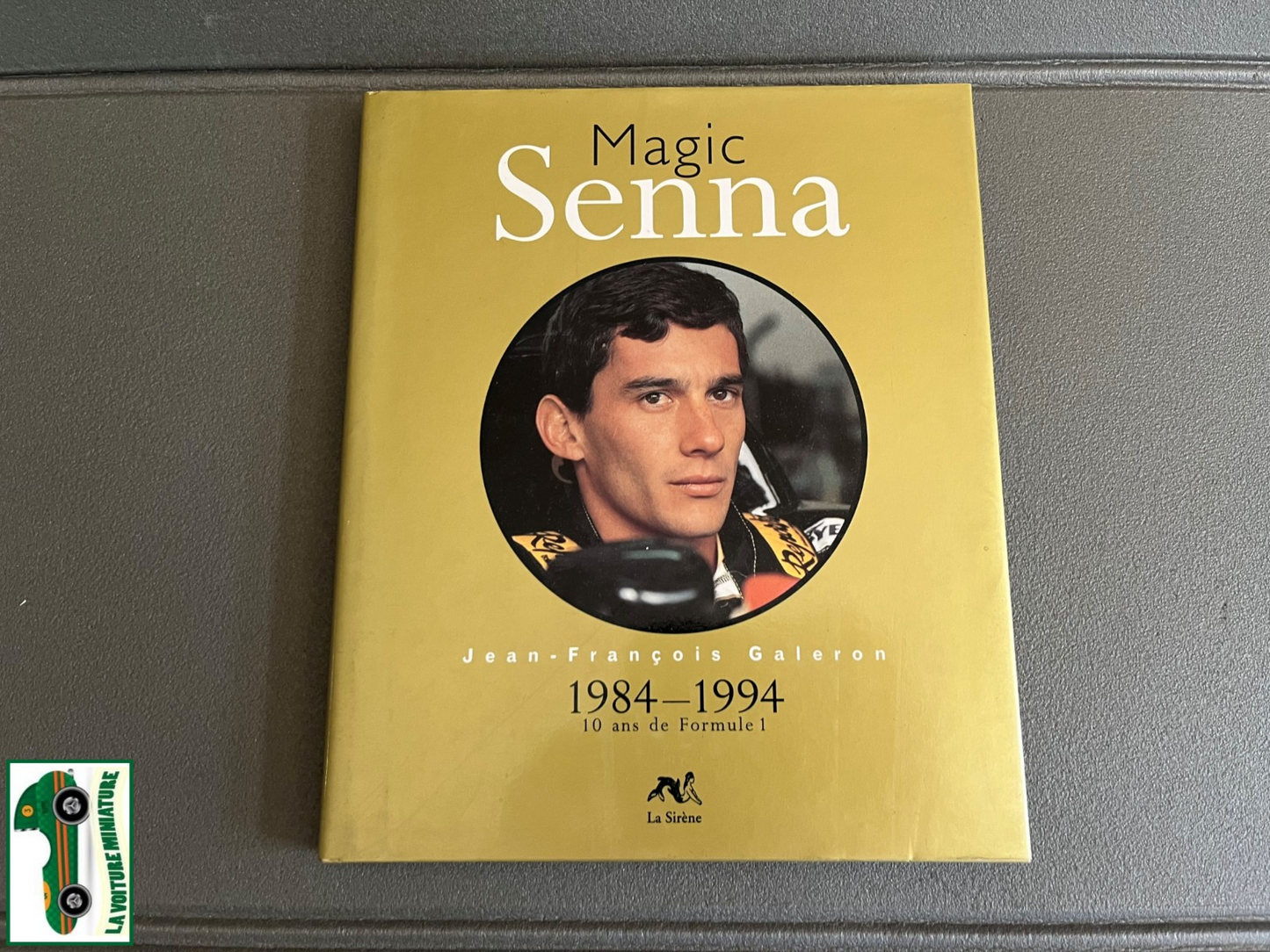 Livre Voiture Automobile Course Formule 1 Magic Senna La Sirène 1984 - 1994