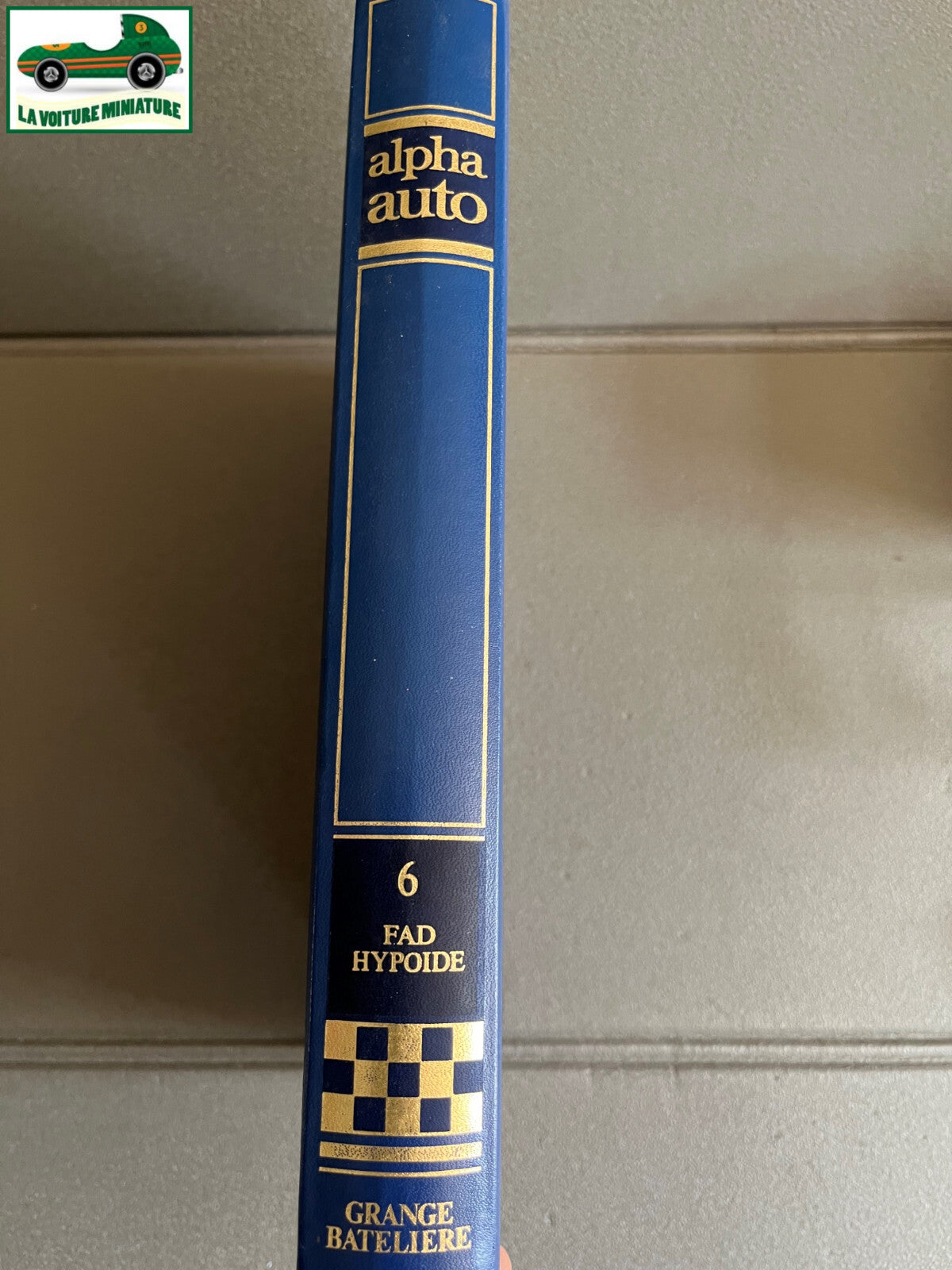 Livre Voiture Automobile Alpha Auto Histoire Tome 6 Encyclopédie Atlas