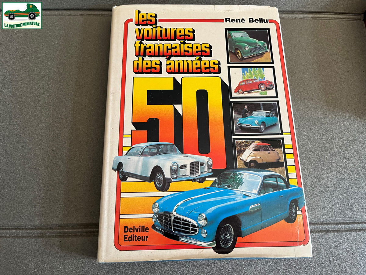 Livre Voiture Automobile Les Voitures Françaises des années 50 René Bellu