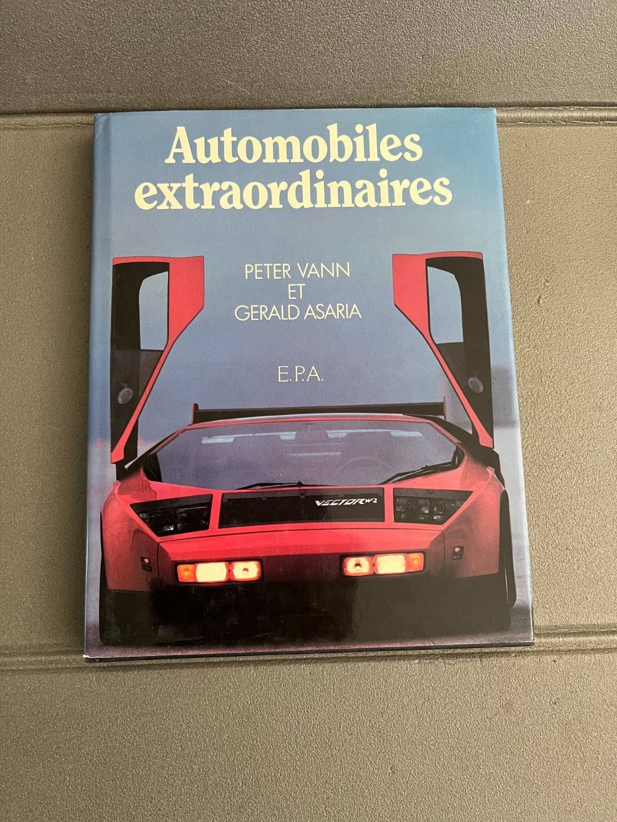 Livre Voiture Automobile Automobiles Extraordinaires Vann Asaria E.P.A.