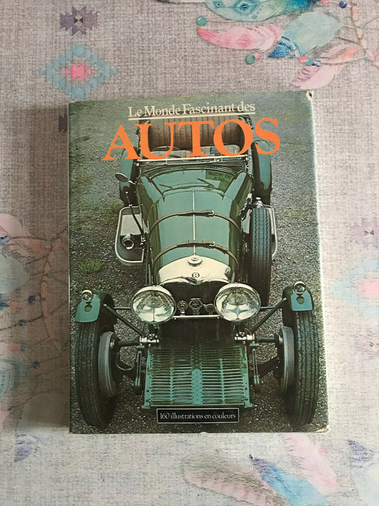 Livre Voiture Automobile Le Monde Fascinant des Autos 160 illustrations