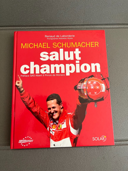 Livre Voiture Automobile Formule 1 F1 Schumacher Salut Champion