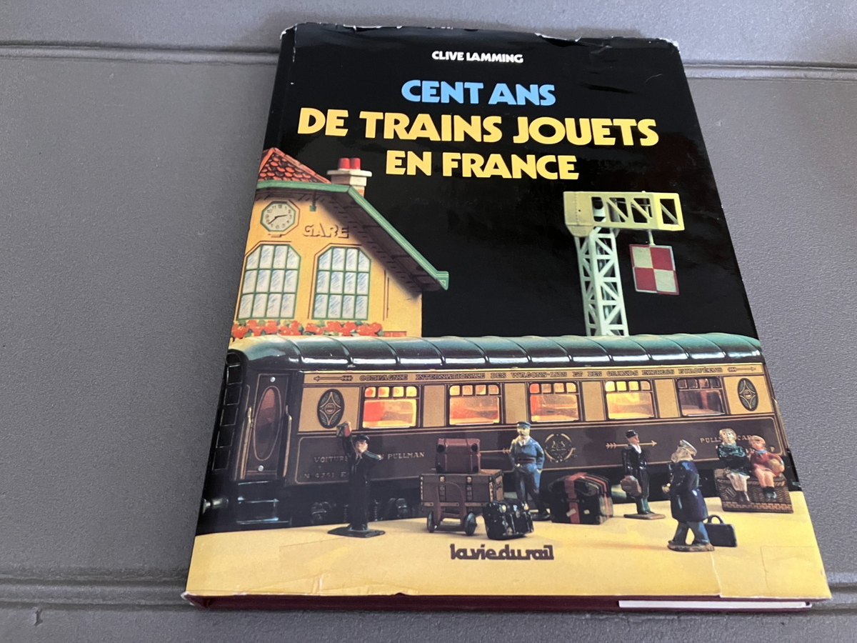 Livre Modélisme Jouets Cent Ans de Trains Jouets de France Lamming LaVieduRail