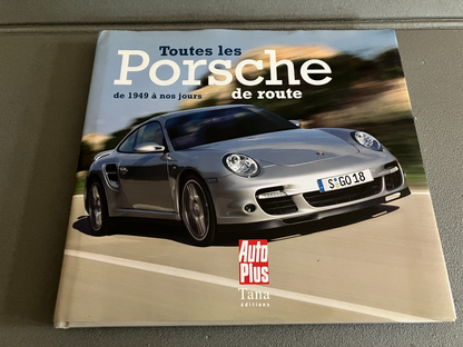 Livre Voiture Automobile Toutes les Porsche de route Tana Editions Auto Plus