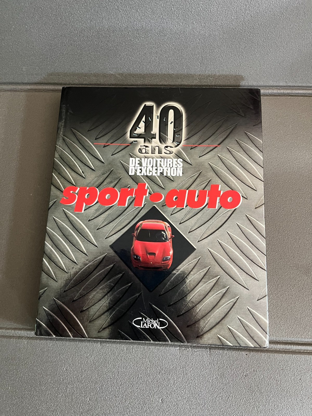 Livre Voiture Automobile 40 Ans de Voitures D'Exception Sport Auto Lafon