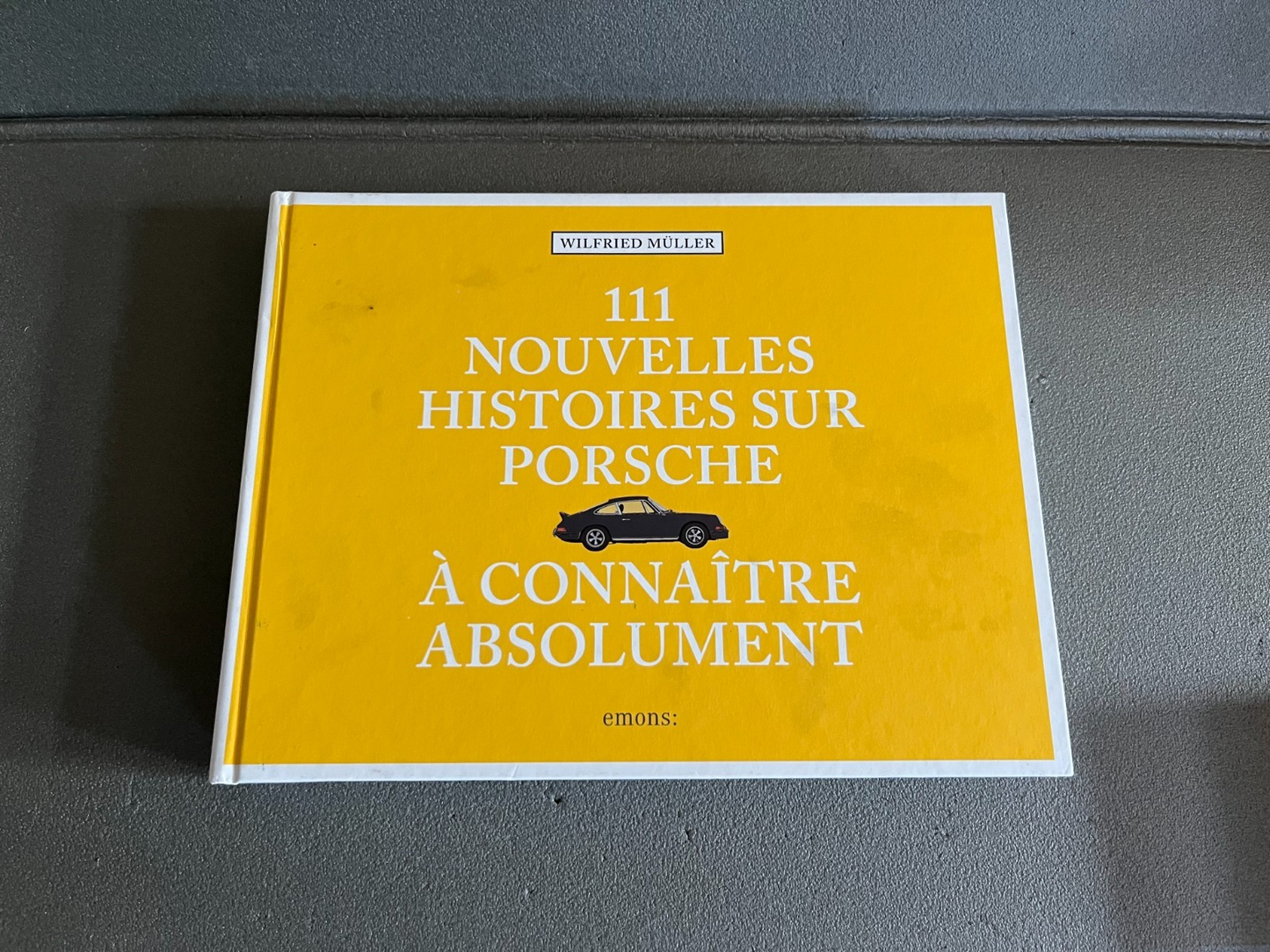 Livre Voiture Automobile 111 Nouvelles Histoires sur Porsche Emons