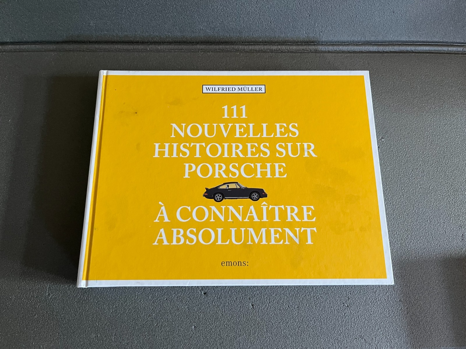 Livre Voiture Automobile 111 Nouvelles Histoires sur Porsche Emons