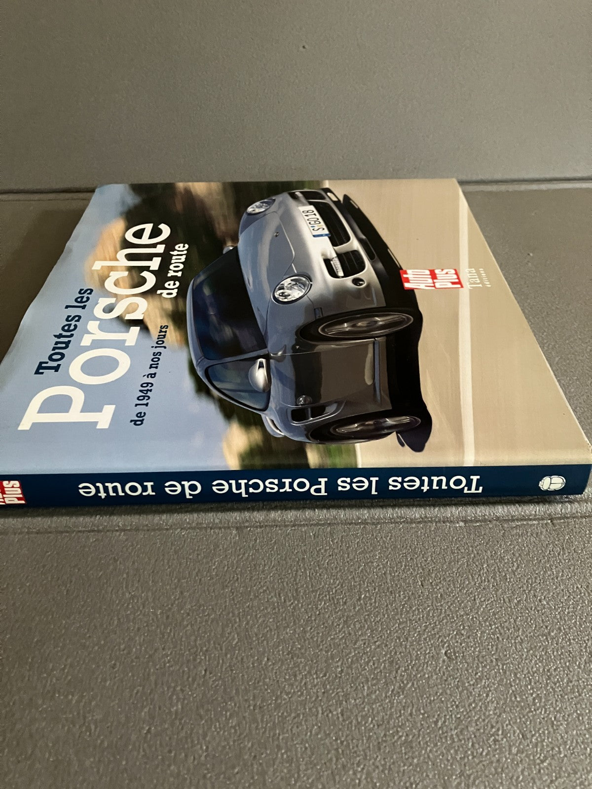 Livre Voiture Automobile Toutes les Porsche de route Tana Editions Auto Plus