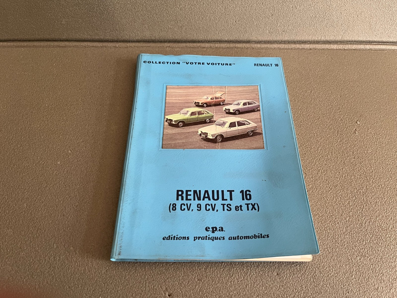 Livre Revue Technique Automobile Voiture Renault 16 8 9 CV TS TX E.P.A. Epa