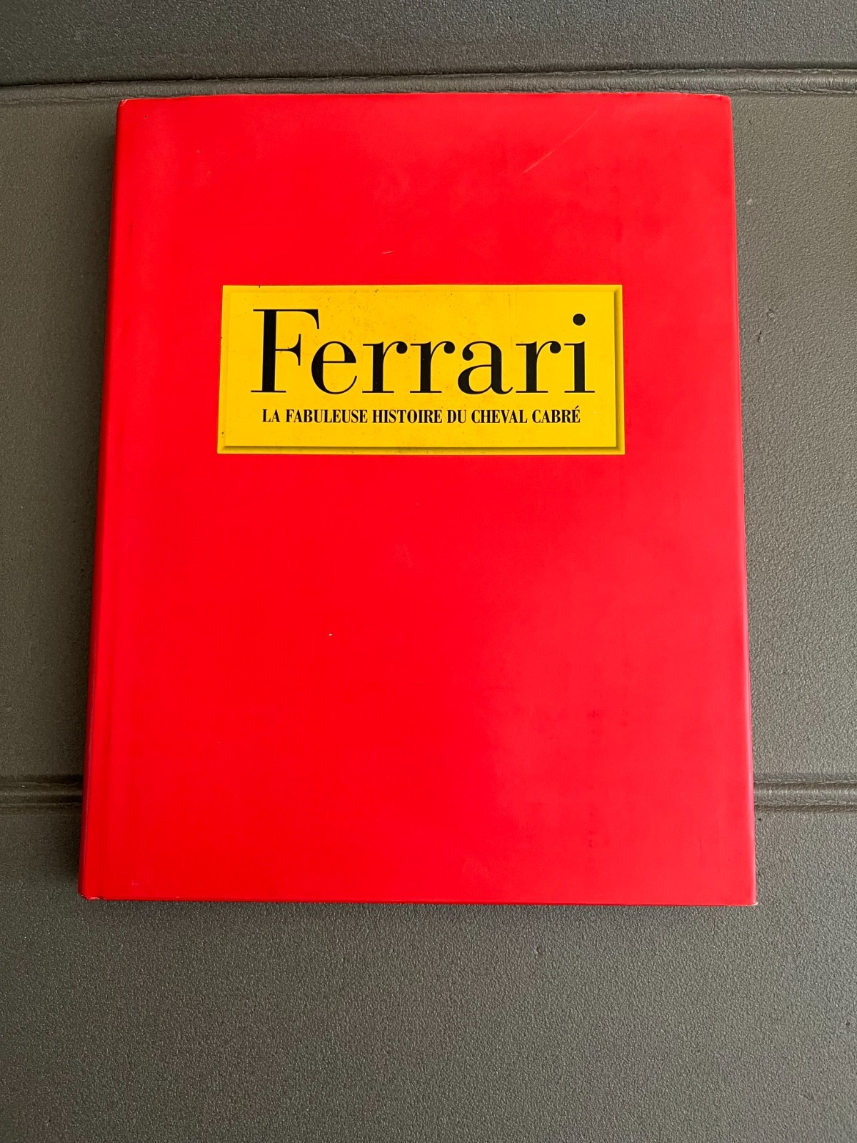 Livre Voiture Automobile Ferrari La Fabuleuse Histoire du Cheval Cabré