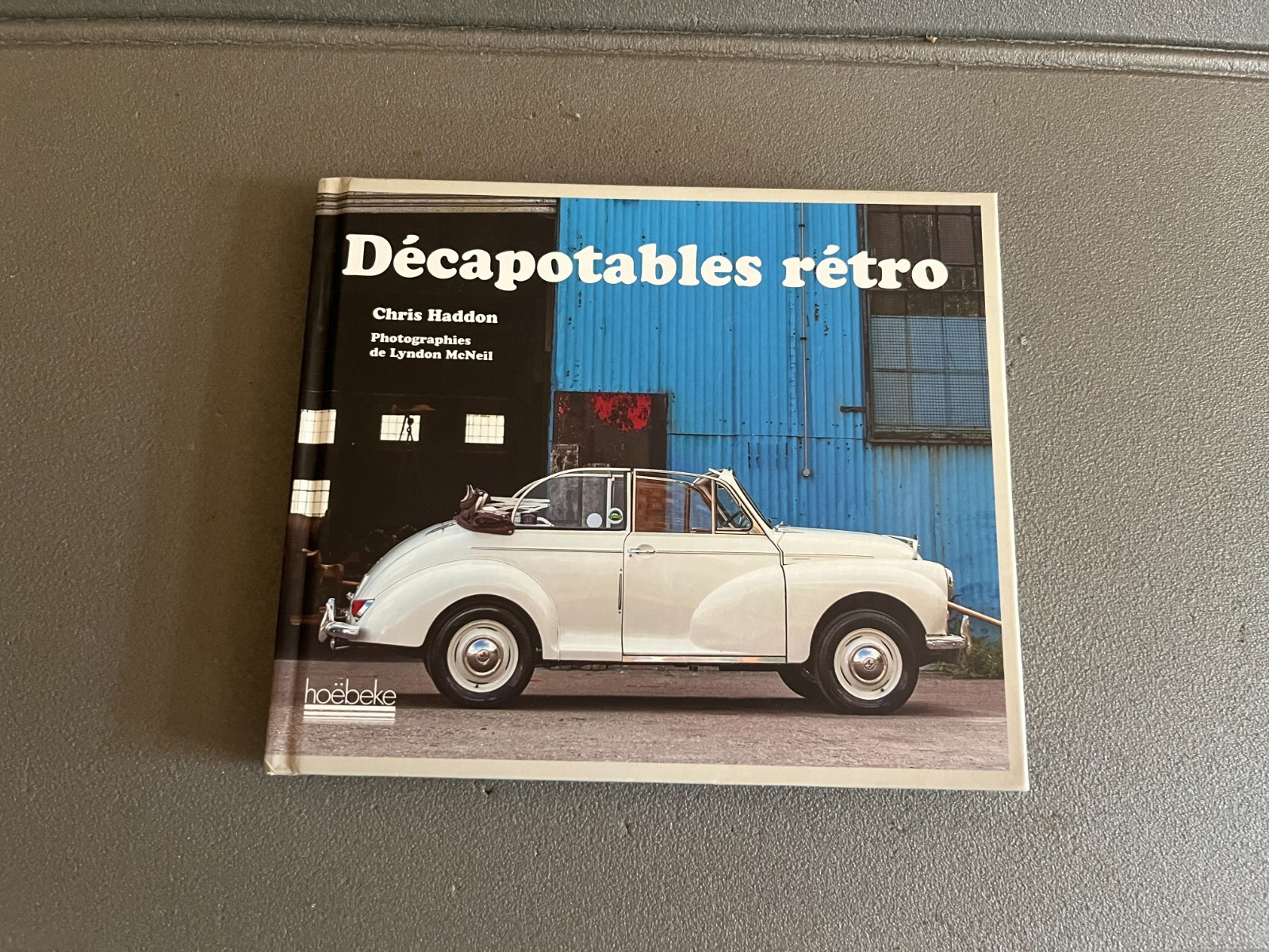 Livre Voiture Automobile Décapotable rétro Hoëbeke Chris Haddon