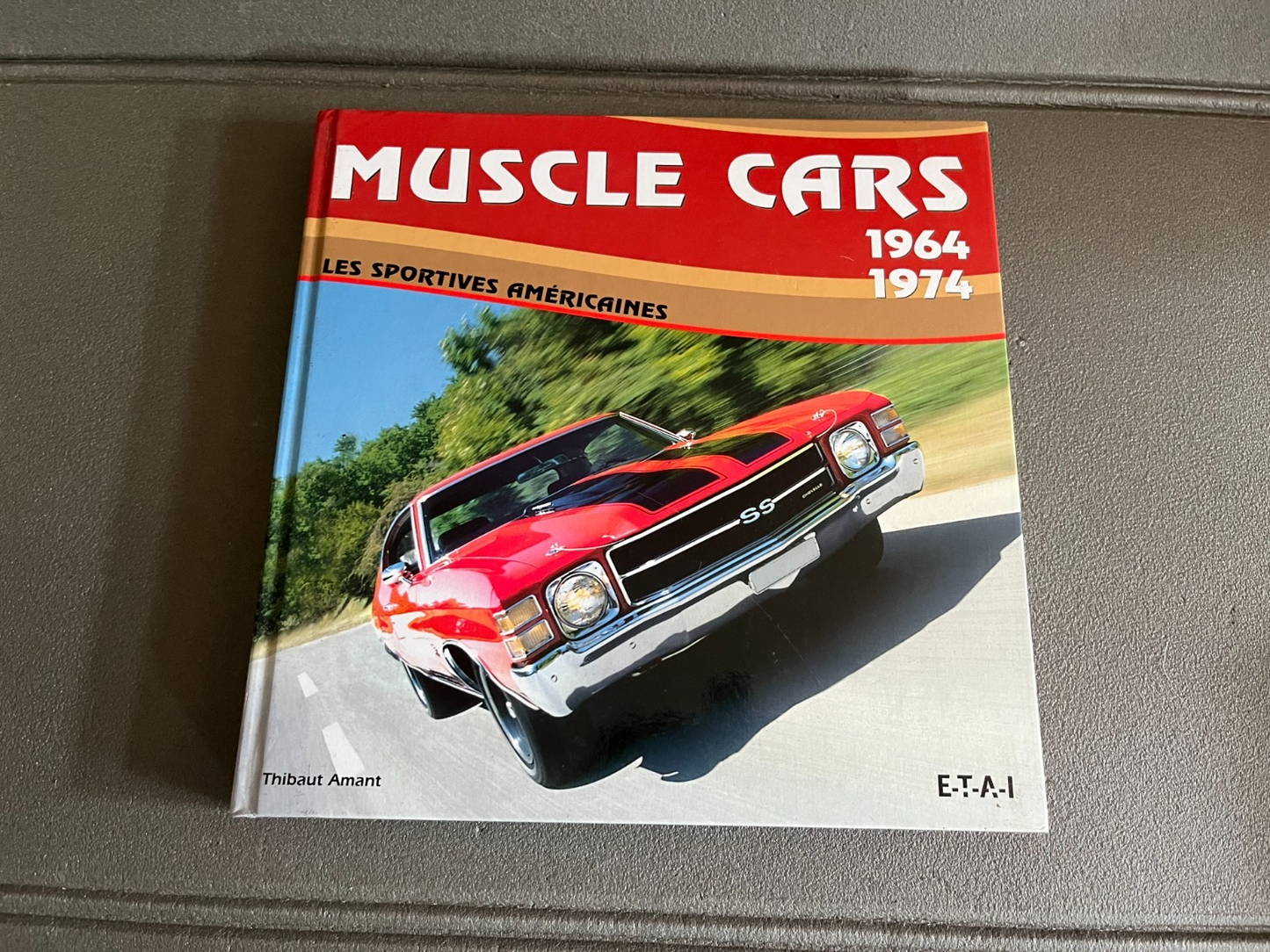 Livre Voiture Automobile voitures américaines Muscle Cars ETAI 1964 1974