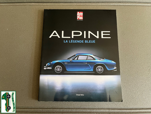Livre Voiture Automobile Alpine La Légende Bleue Bellu AutoPlus