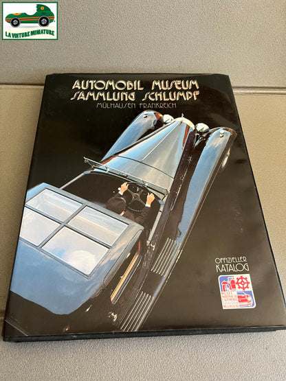Livre Voiture Automobile Automobil Museum Sammlung Schlumpf Ed. Art Barthelemy