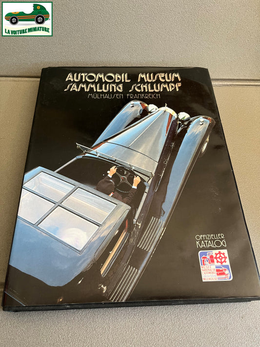 Livre Voiture Automobile Automobil Museum Sammlung Schlumpf Ed. Art Barthelemy