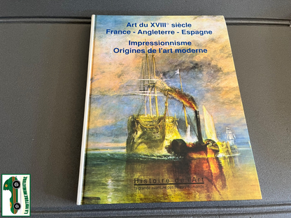 Livre Art du XVIII° siècle France Angleterre Espagne Impressionnisme