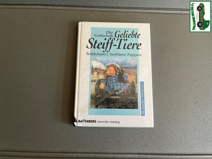 Livre Catalogue Geliebte Steiff-Tiere. Teddybären, Stofftiere, Puppen. Sammler